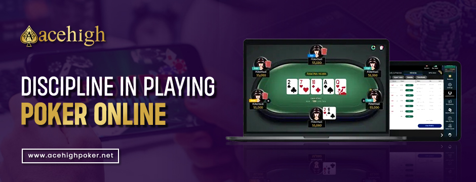 Discipline in Playing Poker Online - AceHigh Poker