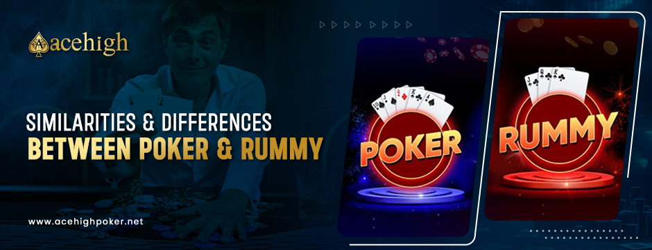 Comparing AceHigh Poker & Rummy: Similarities & Differences - AceHigh Poker