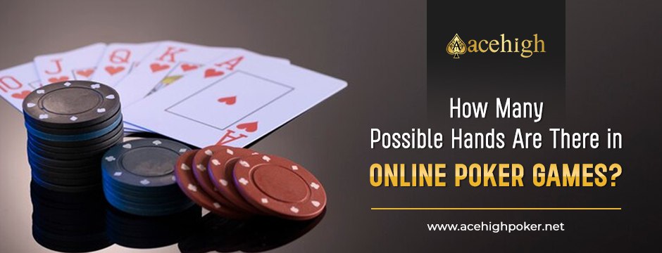 How Many Possible Hands Are There in Online Poker Games? - AceHigh Poker
