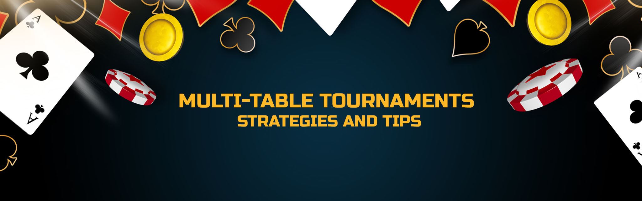 Multi -Table Tournament Strategies and Tips