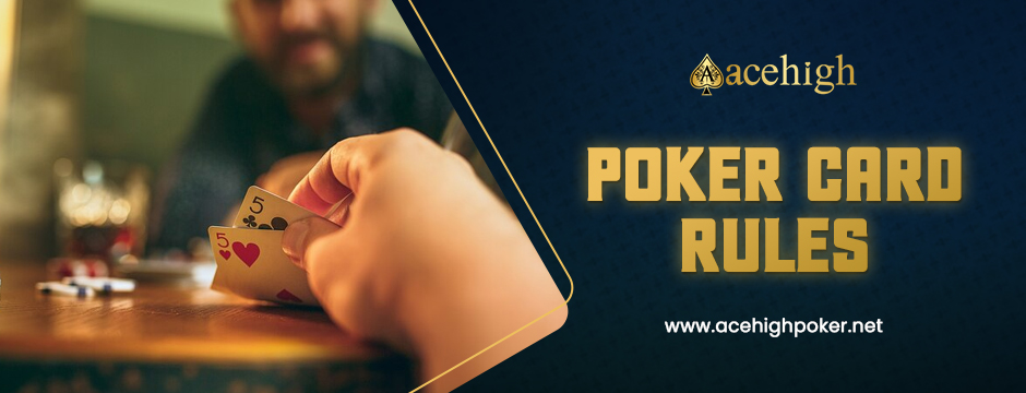 Mastering Poker Card Rules: A Comprehensive Guide for Beginners - AceHigh Poker
