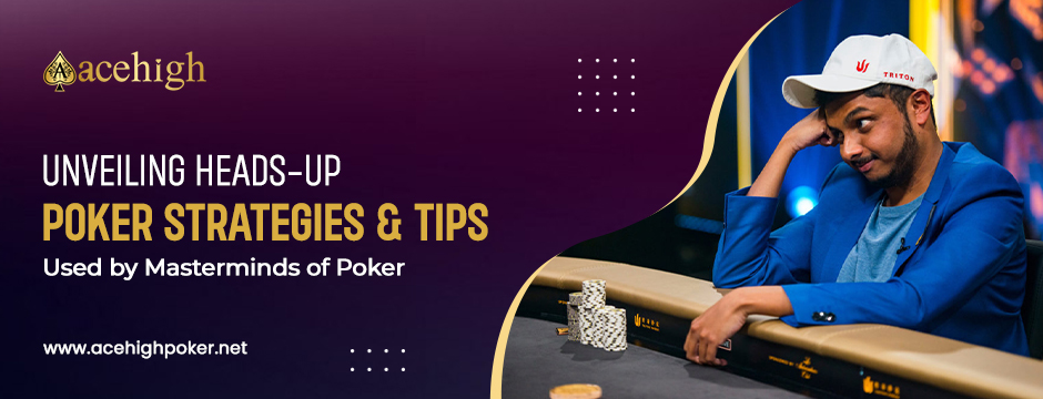 Mastering Heads-Up Online Poker: Advanced Strategies & Tips - AceHigh Poker